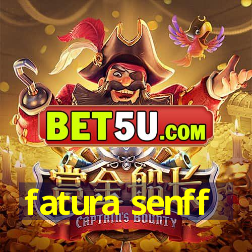 fatura senff